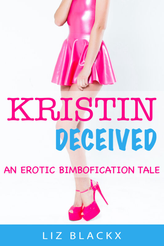Cover of Kristin Deceived – An Erotic Bimbofication Tale