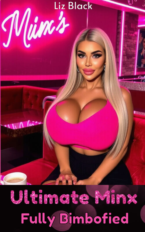 Cover of Ultimate Minx – Fully Bimbofied